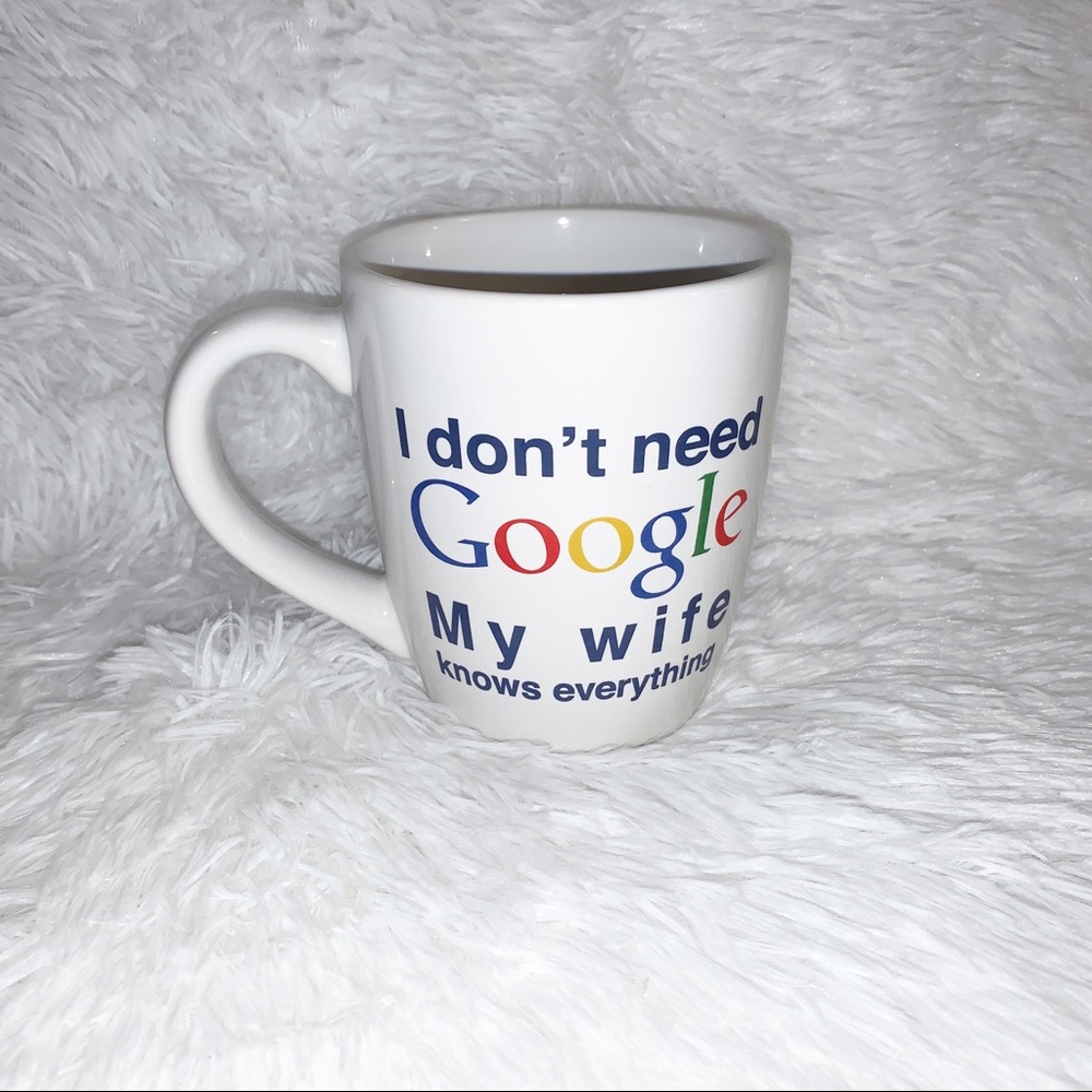 “I Don’t Need Google” Mug